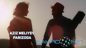 Aziz Meliyev - Parizoda Aziz Meliyev - Parizoda