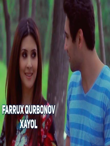Farrux Qurbonov - Xayol (Official Clip 2017) Farrux Qurbonov - Xayol (Official Clip 2017)